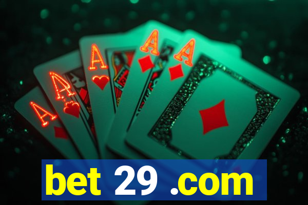 bet 29 .com